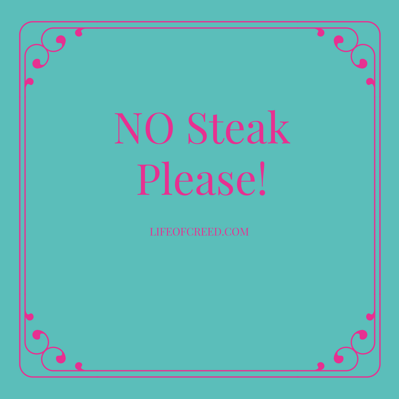 No Steak Please!