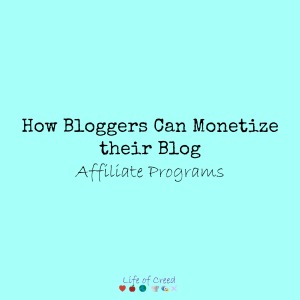 How Bloggers Can Monetize Their Blog | Affiliate Programs | Life Of Creed