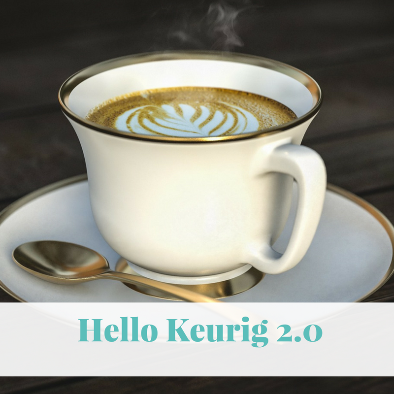 Hello Keurig 2.0