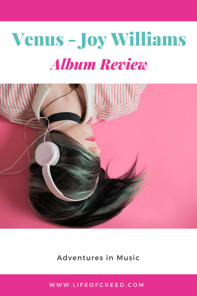 The singer-songstress has rarely exposed herself, except through the duo’s music. I am here to tell you about Joy Williams’ new solo album Venus.