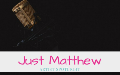 Just Matthew | Artist Spotlight