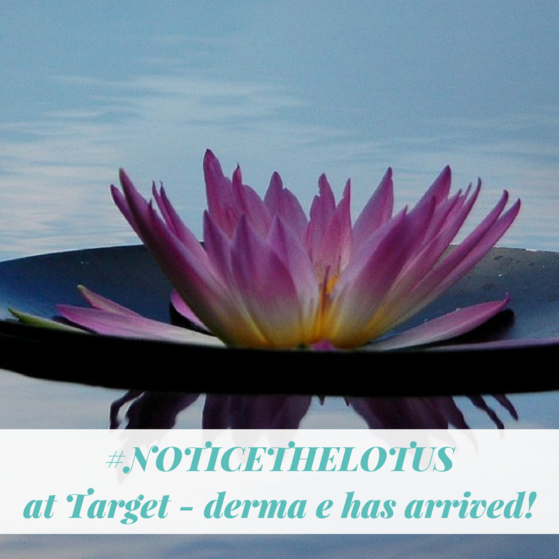 #NOTICETHELOTUS at Target – derma e has arrived!