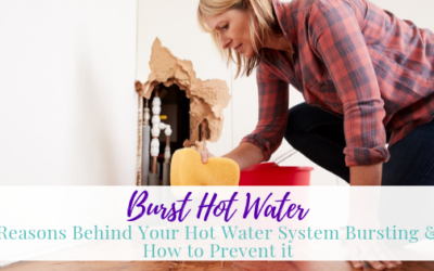 Burst Hot Water: Reasons Behind Your Hot Water System Bursting and How to Prevent It