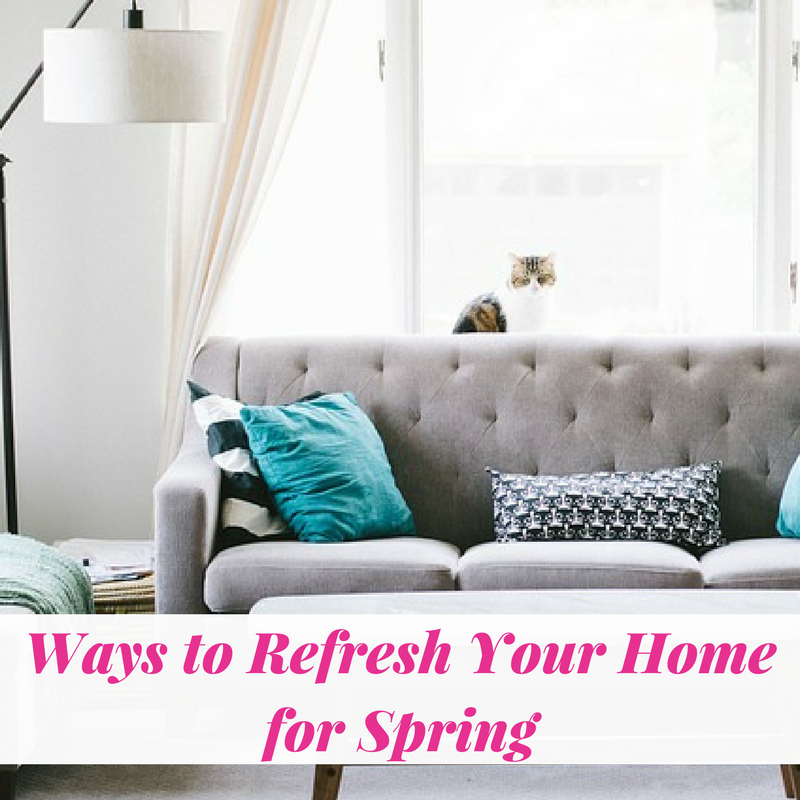Ways to Refresh Your Home for Spring