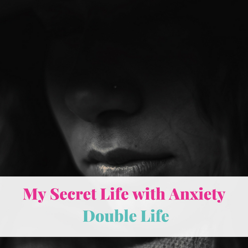 Double Life – My Secret Life with Anxiety