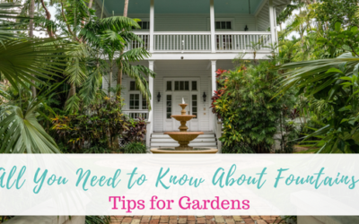 All You Need to Know About Fountains, Tips for Gardens