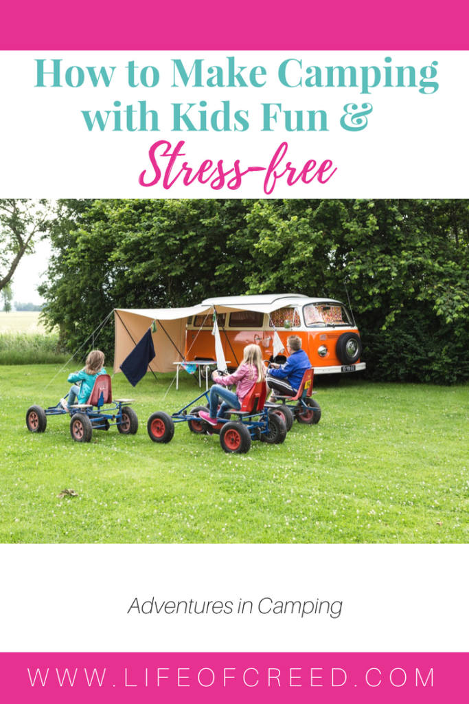 How to Make Camping with Kids Fun & StressFree Life of Creed