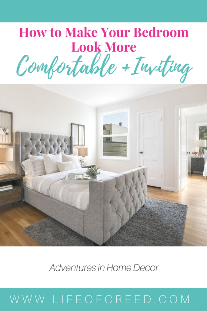 How to Make Your Bedroom Look More Comfortable and Inviting Life of Creed