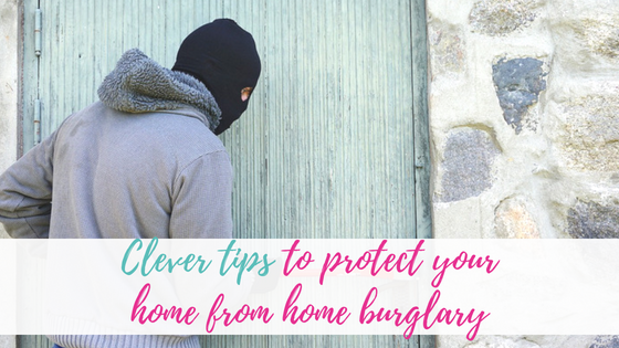 Clever tips to protect your home from home burglary