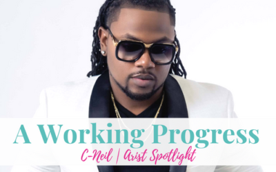 A Working Progress, C-Neil | Artist Spotlight