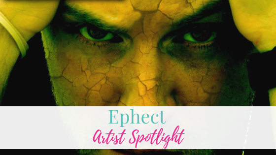 Ephect | Artist Spotlight