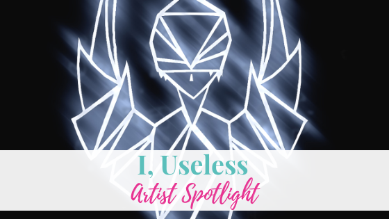 I, Useless | Artist Spotlight