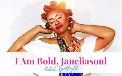 I Am Bold, Janeliasoul | Artist Spotlight