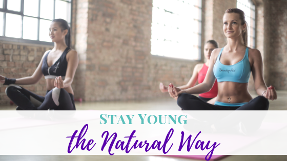 Stay Young the Natural Way