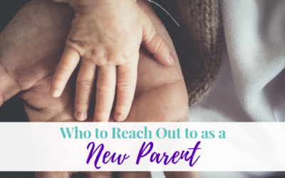 Who to Reach Out To As a New Parent