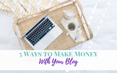 5 Ways to Make Money With Your Blog
