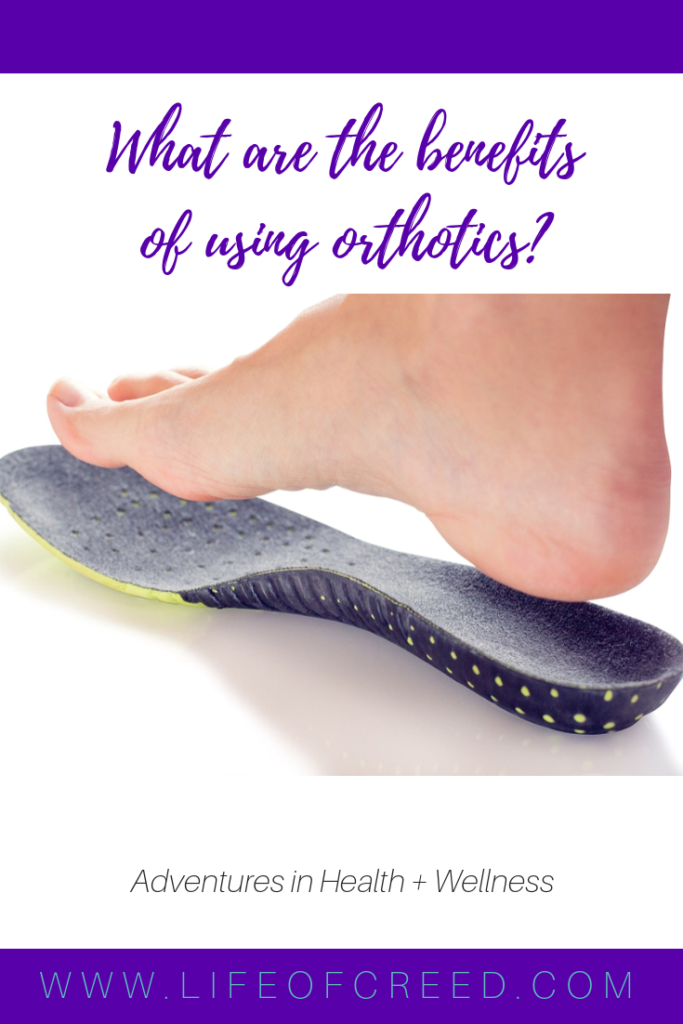 What Are the Benefits of Using Orthotics | Life of Creed