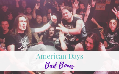 American Days, Bad Bones | Artist Spotlight