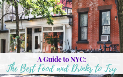 A Guide to NYC: The Best Food and Drinks to Try