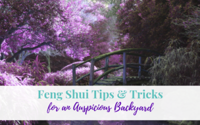 Feng Shui Tips and Tricks for an Auspicious Backyard