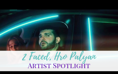 2 Faced, Hro Palyan | Artist Spotlight