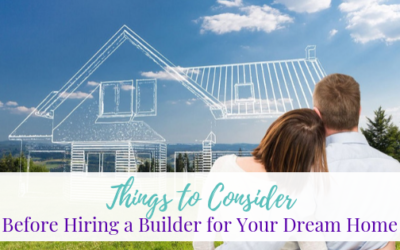 Things to Consider Before Hiring a Builder for Your Dream Home