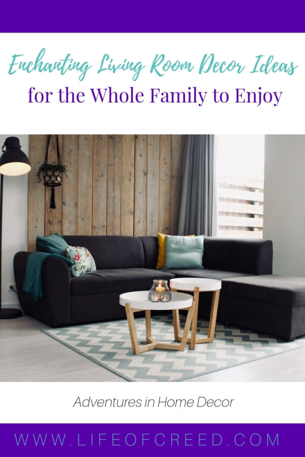 Enchanting Living Room Decor Ideas for the Whole Family to Enjoy | Life ...
