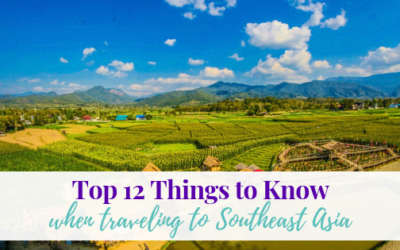 Top 12 Things to Know When Traveling Through Southeast Asia