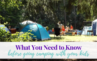 What You Need to Know Before Going Camping with Your Kids