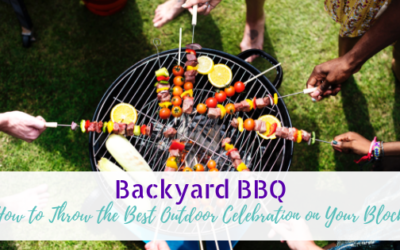Backyard BBQs: How to Throw the Best Outdoor Celebration on Your Block