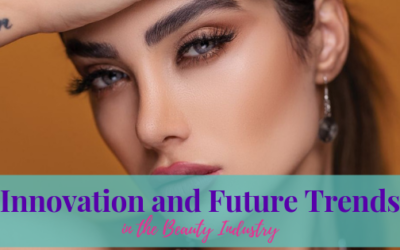 Innovation and Future Trends in the Beauty Industry