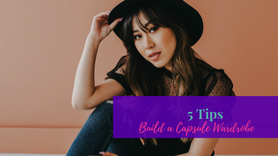 5 Tips to Build a Capsule Wardrobe