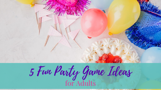 5 Fun Party Game Ideas for Adults