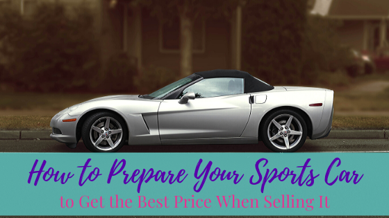 How to Prepare Your Sports Car to Get the Best Price When Selling It