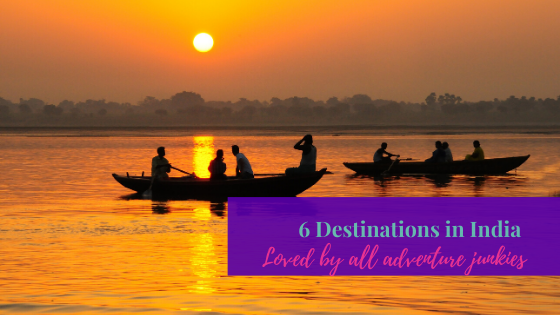 6 Destinations in India Loved by All Adventure Junkies