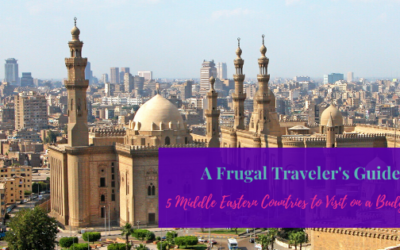 A Frugal Traveler’s Guide: 5 Middle Eastern Countries to Visit on a Budget