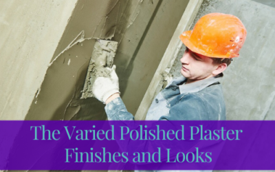 The Varied Polished Plaster Finishes and Looks