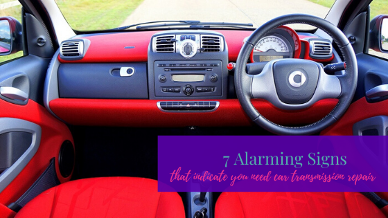 7 Alarming Signs That Indicate You Need Car Transmission Repair