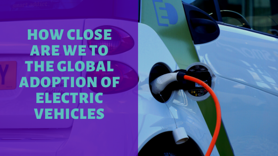 How Close Are We to the Global Adoption of Electric Vehicles