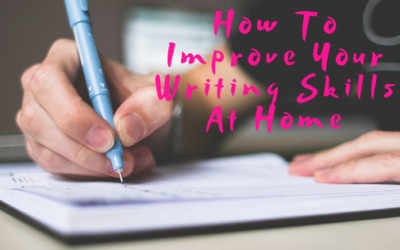 How To Improve Your Writing Skills At Home