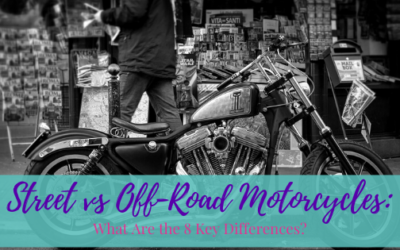 Street vs. Off-road Motorcycles: What Are the 8 Key Differences?