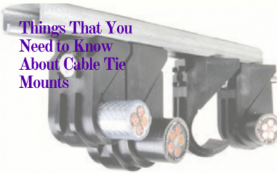 Things that you need to know about Cable Tie Mounts