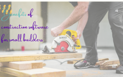 Benefits Of Construction Software For Small Builders
