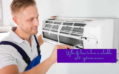 Who & How To Hire For Reliable Split Systems Service