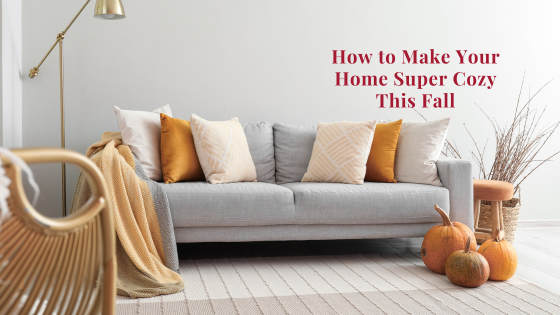 How to Make Your Home Super Cozy This Fall