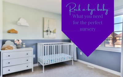 Rock A-Bye Baby: What You Need For The Perfect Nursery