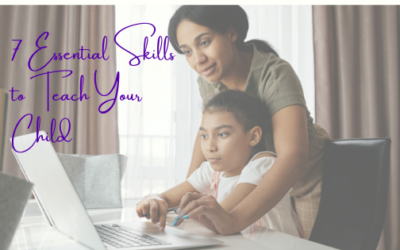 7 Essential Skills to Teach Your Child