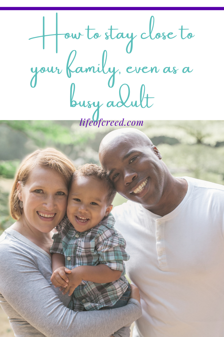 How To Stay Close To Your Family, Even As A Busy Adult Life of Creed
