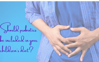 Should Probiotics Be Included in Your Children’s Diet?