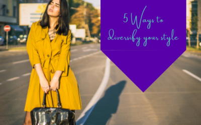5 Ways To Diversify Your Style